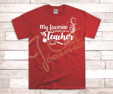 Load image into Gallery viewer, Favorite People Call Me Teacher Tee Shirt