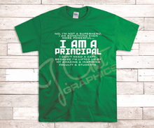 Load image into Gallery viewer, I Am A Teacher/Principal Tee Shirt
