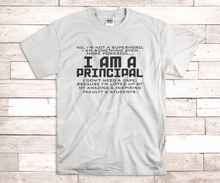 Load image into Gallery viewer, I Am A Teacher/Principal Tee Shirt