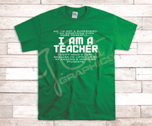 Load image into Gallery viewer, I Am A Teacher/Principal Tee Shirt