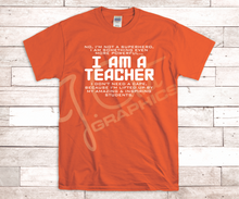 Load image into Gallery viewer, I Am A Teacher/Principal Tee Shirt