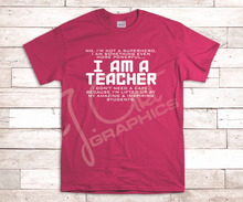 Load image into Gallery viewer, I Am A Teacher/Principal Tee Shirt