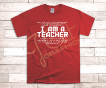 Load image into Gallery viewer, I Am A Teacher/Principal Tee Shirt