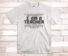 Load image into Gallery viewer, I Am A Teacher/Principal Tee Shirt