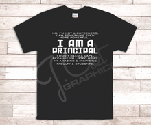 Load image into Gallery viewer, I Am A Teacher/Principal Tee Shirt
