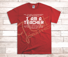Load image into Gallery viewer, I Am A Teacher/Principal Tee Shirt
